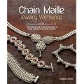Chain Maille Jewelry Workshop: Techniques and Projects for Weaving With Wire
