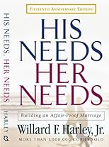 His Needs, Her Needs: Building an Affair-Proof Marriage