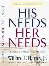 His Needs, Her Needs: Building an Affair-Proof Marriage
