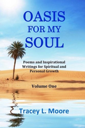 Oasis For My Soul: Poems and Inspirational Writings for Spiritual and Personal Growth