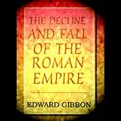 The Decline and Fall of the Roman Empire | [Edward Gibbon]