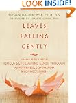 Leaves Falling Gently: Living Fully w...