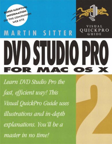 DVD Studio Pro for Mac OS X: Visual QuickPro Guide