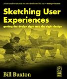 Sketching User Experiences: Getting the Design Right and the Right Design (Interactive Technologies)
