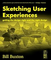 Sketching User Experiences:  Getting the Design Right and the Right Design (Interactive Technologies)
