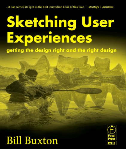 Sketching User Experiences: Getting the Design Right and the Right Design (Interactive Technologies)