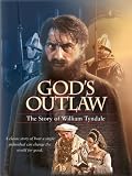 God`s Outlaw: The Story Of William Tyndale