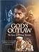 God's Outlaw: The Story Of William Tyndale