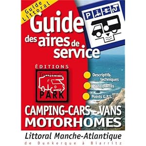 Guide des aires de service Littoral Manche-Atlantique (French Edition) Trailer's Park