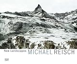 Michael Reisch: New Landscapes - Michael Reisch, Duncan Forbes, Rolf Hengesbach