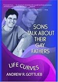 Sons Talk About Their Gay Fathers: Life Curves (Haworth Gay  Lesbian Studies) (Haworth Gay  Lesbian Studies)