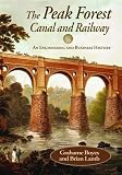 The Peak Forest Canal and railway : an engineering and business history