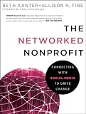 The Networked Nonprofit: Connecting with Social Media to Drive Change