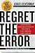Books : Regret the Error: How Media Mistakes Pollute the Press and Imperil Free Speech