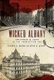 Wicked Albany Lawlessness And Liquor In The Prohibition Era