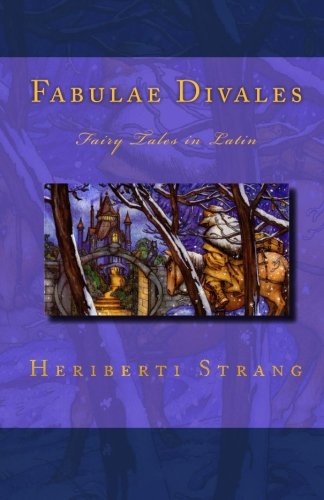 Fabulae Divales: Fairy Tales in Latin (Latin Edition)
