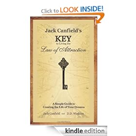 Jack Canfield's Key to Living the Law of Attraction: A Simple Guide to Creating the Life of Your Dreams