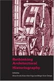 Rethinking Architectural Historiography