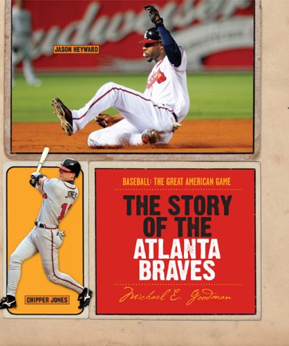 The Story of the Atlanta Braves (Baseball: The Great American Game)
