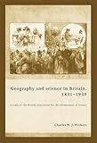 Geography and science in Britain, 1831-1939 : a study of the British Association for the Advancement of Science