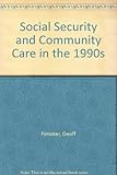 Social security and community care in the 1990s