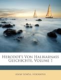 Herodot's Von Halikarnass Geschichte, Volume 1 - Adolf Schll