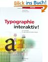 Typographie interaktiv!: Ein Leitfaden f�r gelungenes Screen-Design (Edition PAGE)