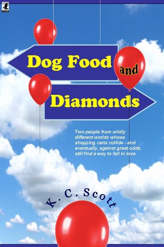 Dog Food and Diamonds:  A Romantic Comedy