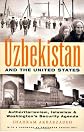 Uzbekistan and the United States: Authoritarianism, Islamism and Washington's New Security Agenda