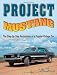 Search : Project Mustang: The Step-by-Step Restoration of a Popular Vintage Car
