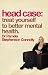 Head Case: Treat Yourself to Better Mental Health