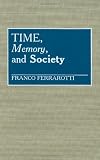 Time, Memory, and Society (Contributions in Sociology)