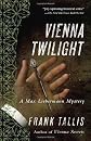 Vienna Twilight: A Max Liebermann Mystery (Liebermann Papers Volume Five)