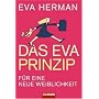Das Eva-Prinzip: F�r eine neue Weiblichkeit