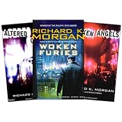 The Takeshi Kovacs Trilogy: Altered Carbon, Broken Angels & Woken Furies | [Richard K. Morgan]