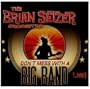 Don't Mess With A Big Band: Live