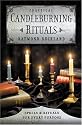 Practical Candleburning Rituals: Spells & Rituals for Every Purpose