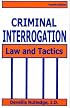 Criminal Interrogation: Law and Tactics