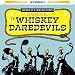 Whiskey Daredevils - Introducing the Whiskey Daredevils [CD]
