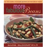 More Fabulous Beans: Meatless Homestyle, Gourmet and International Recipes