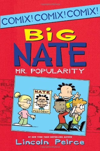 By Lincoln Peirce Big Nate: Mr. Popularity (First Edition)