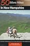 50 More Hikes in New Hampshire: Day Hikes and Backpacking Trips from Mount Monadnock to Mount Magalloway