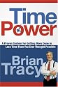 Time Power: A Proven System for Getting More Done in Less Time Than You Ever Thought Possible