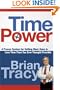 Time Power: A Proven System for Getting More Done in Less Time Than You Ever Thought Possible