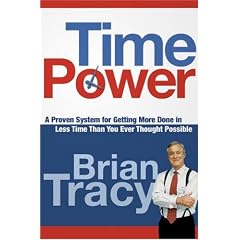 Time Power: A Proven System for Getting More Done in Less Time Than You Ever Thought Possible