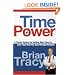 Time Power: A Proven System for Getting More Done in Less Time Than You Ever Thought Possible