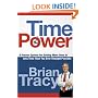 Time Power: A Proven System for Getting More Done in Less Time Than You Ever Thought Possible