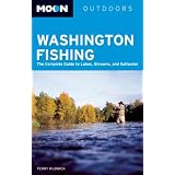 Moon Washington Fishing: The Complete Guide to Lakes, Streams, and Saltwater (Moon Handbooks)
