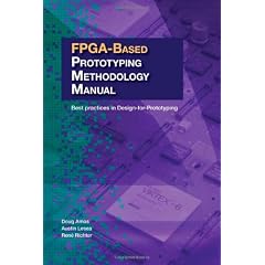 FPGA-Based Prototyping Methodology Manual: Best Practices in Design-For-Prototyping