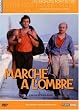 Marche � l'ombre